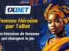 Son coup : les histoires de femmes qui changent le jeu — par 1xBet